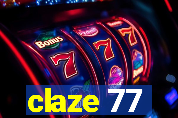 claze 77